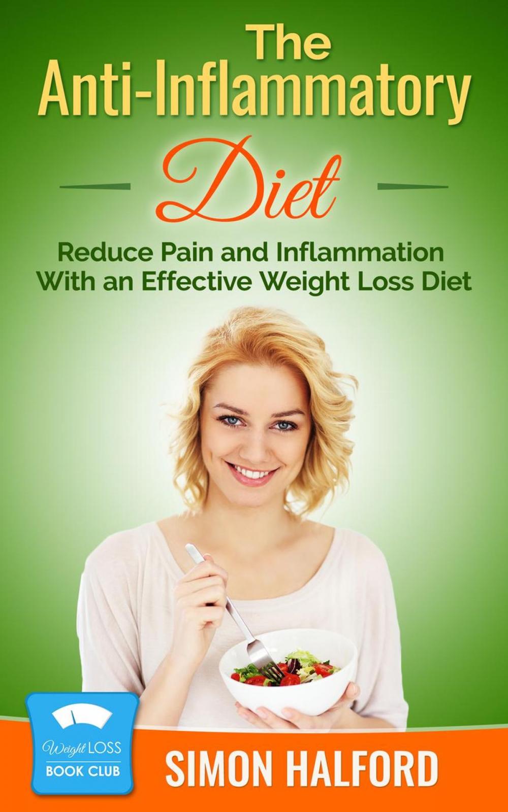 Big bigCover of The Anti-Inflammatory Diet: Reduce Pain and Inflammation With an Effective Weight Loss Diet