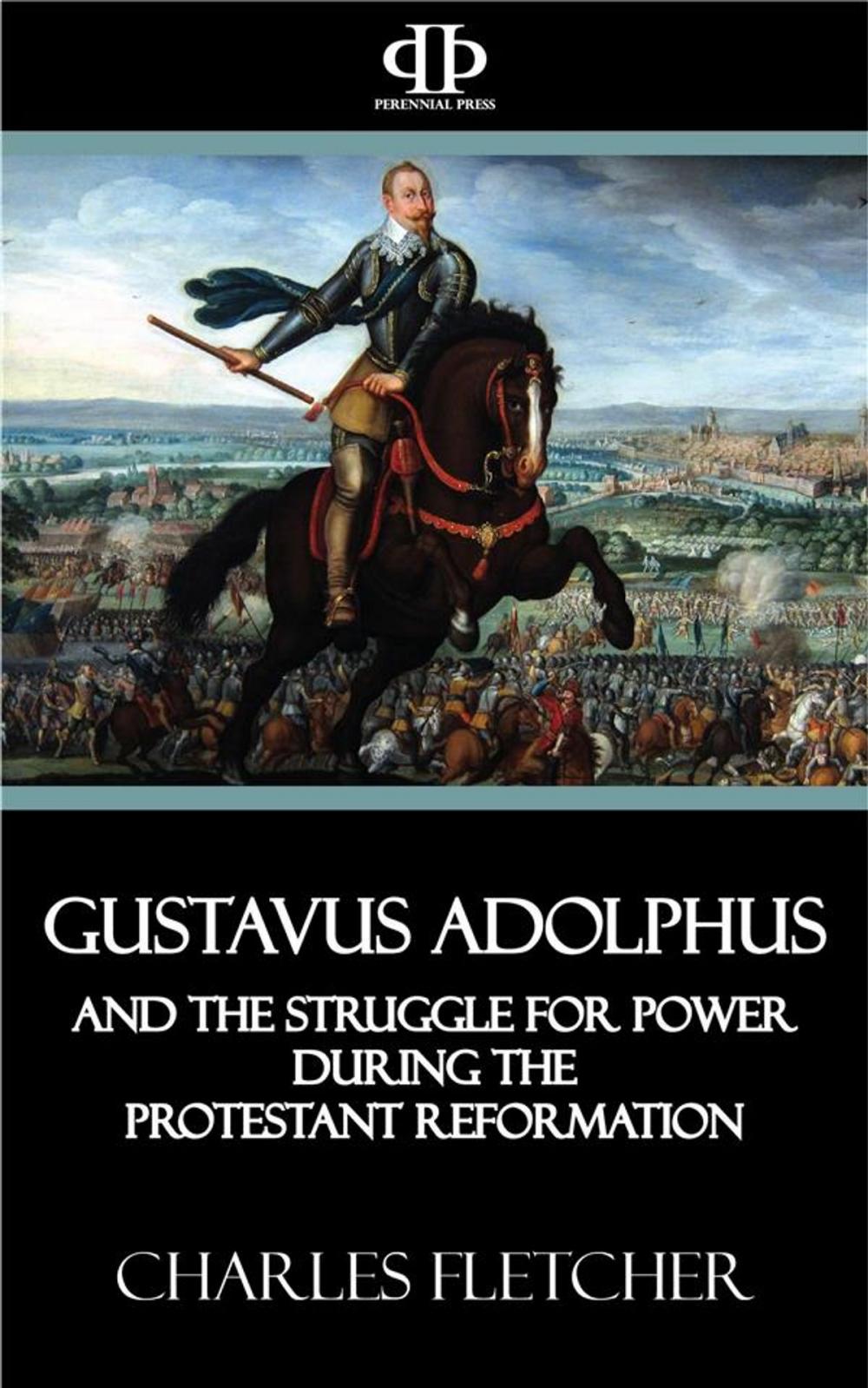 Big bigCover of Gustavus Adolphus and the Struggle for Power During the Protestant Reformation