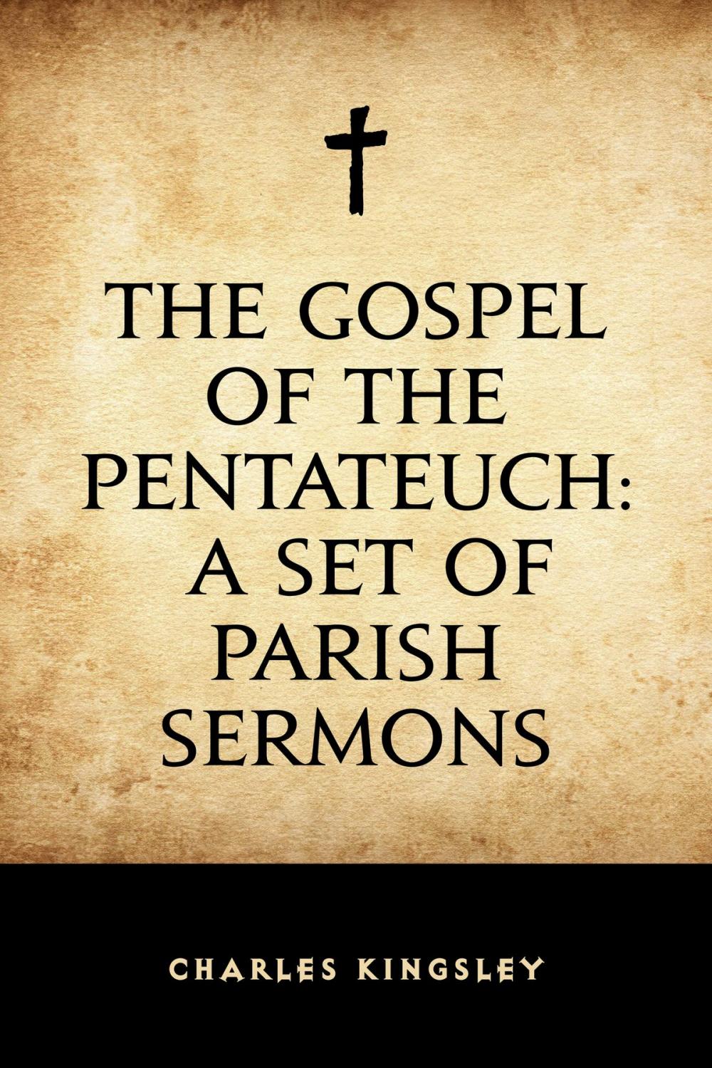 Big bigCover of The Gospel of the Pentateuch: A Set of Parish Sermons