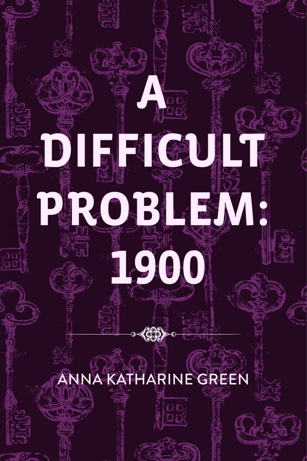 Big bigCover of A Difficult Problem: 1900