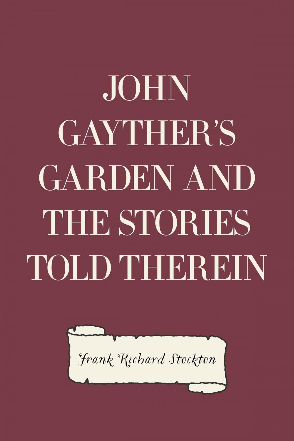 Big bigCover of John Gayther's Garden and the Stories Told Therein