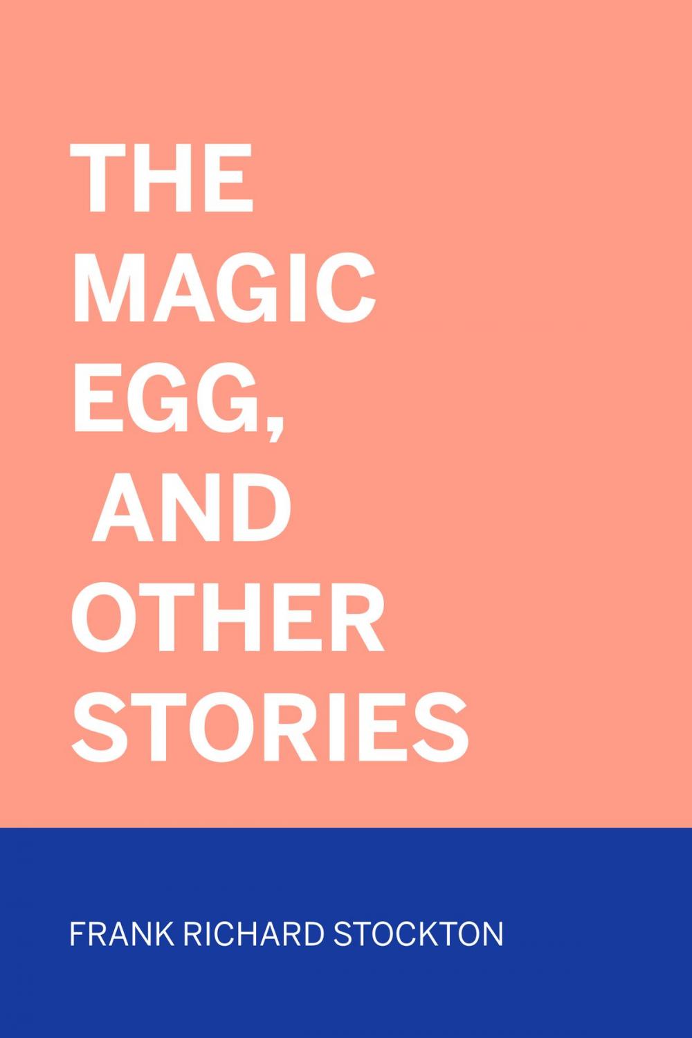 Big bigCover of The Magic Egg, and Other Stories