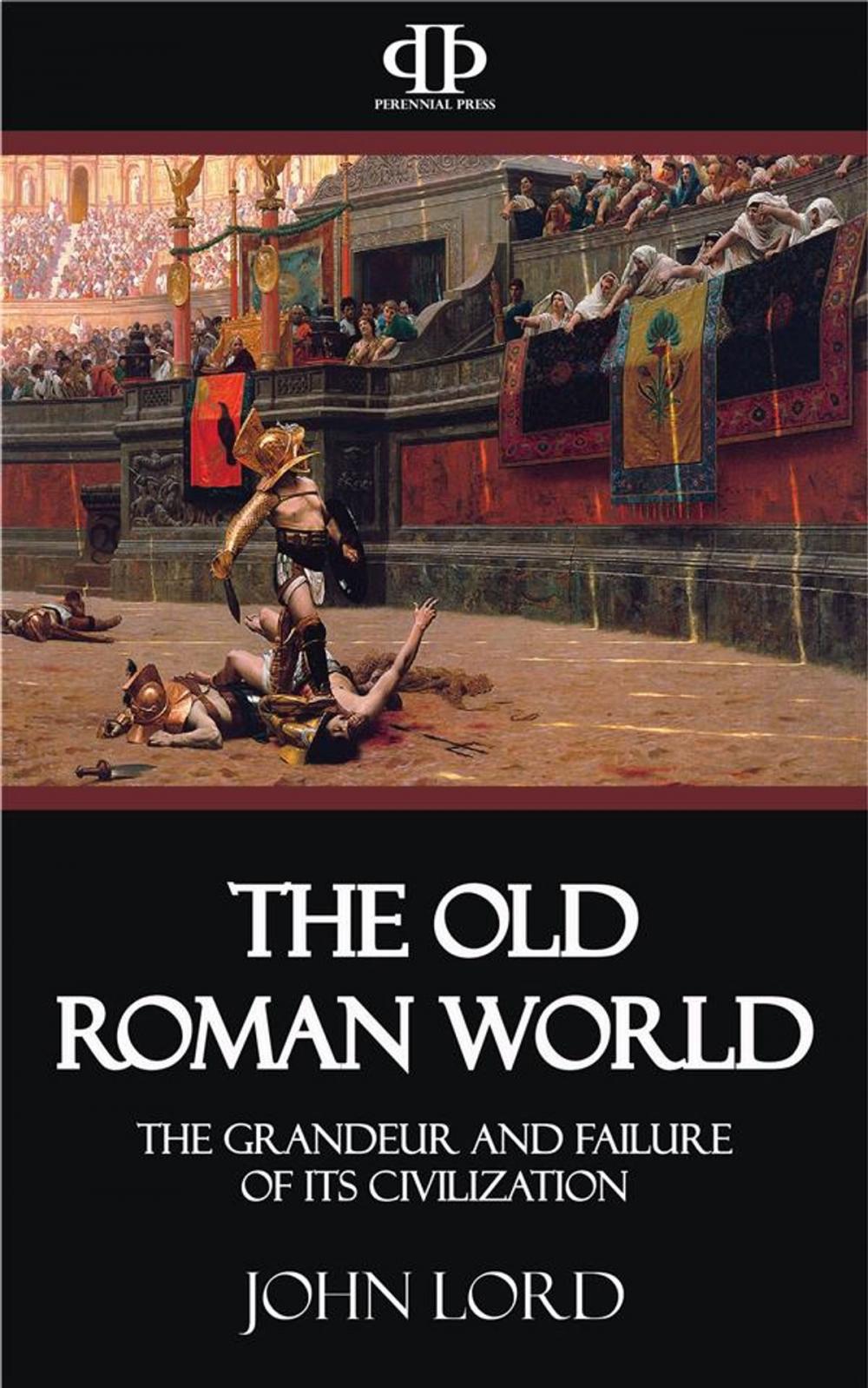 Big bigCover of The Old Roman World - The Grandeur and Failure of its Civilization