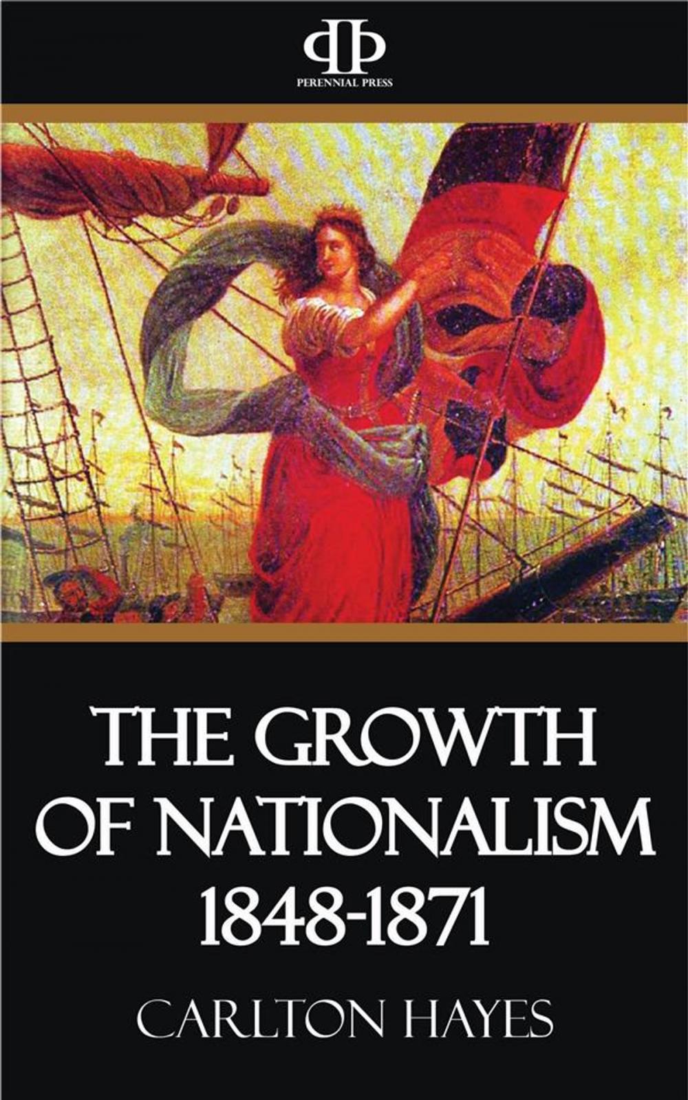 Big bigCover of The Growth of Nationalism 1848-1871