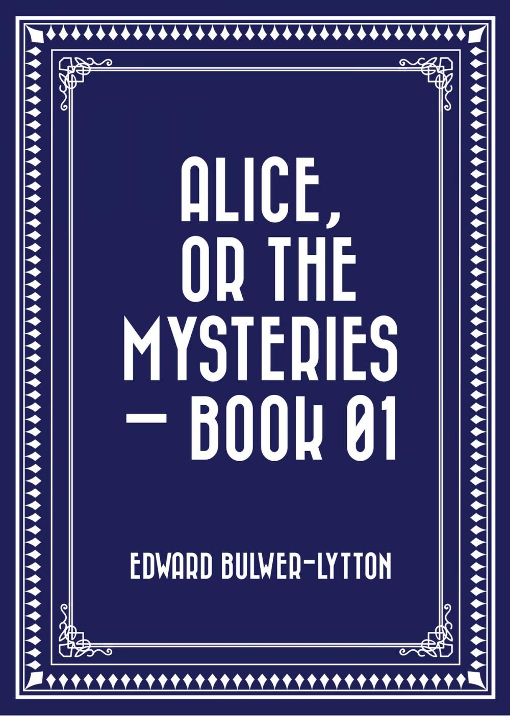 Big bigCover of Alice, or the Mysteries — Book 01