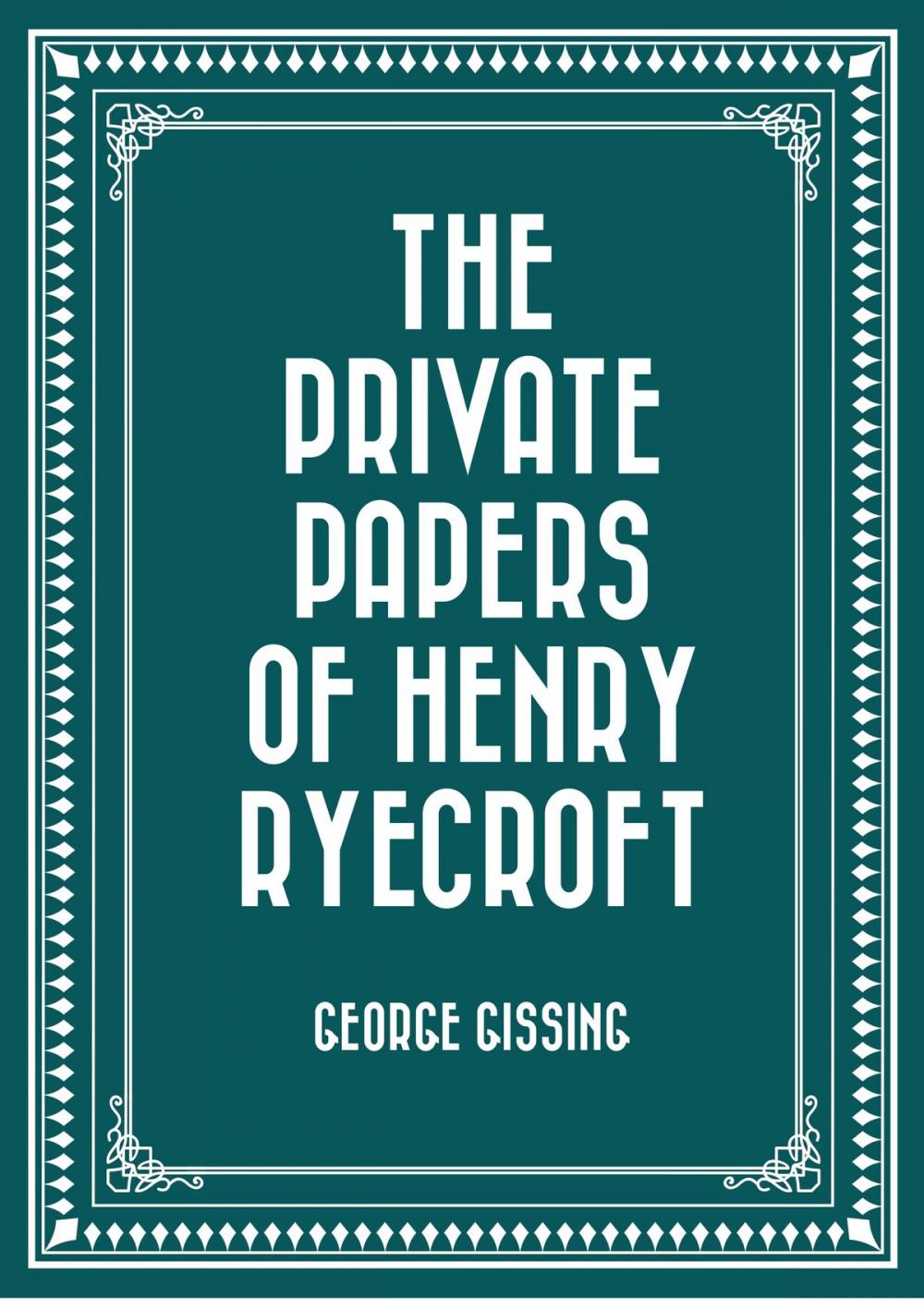 Big bigCover of The Private Papers of Henry Ryecroft