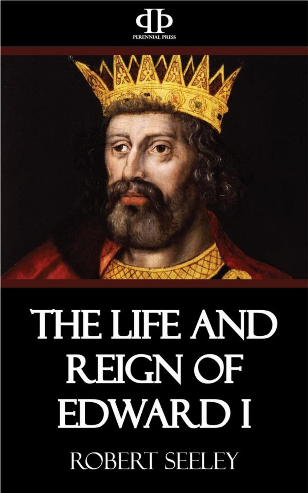 Big bigCover of The Life and Reign of Edward I