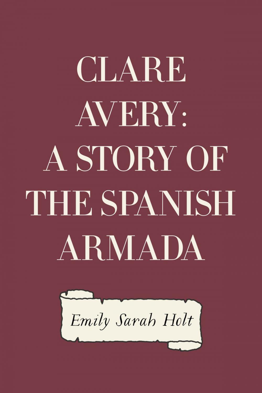 Big bigCover of Clare Avery: A Story of the Spanish Armada