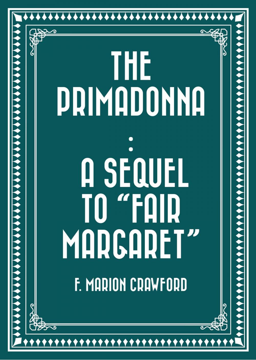 Big bigCover of The Primadonna : A Sequel to "Fair Margaret"