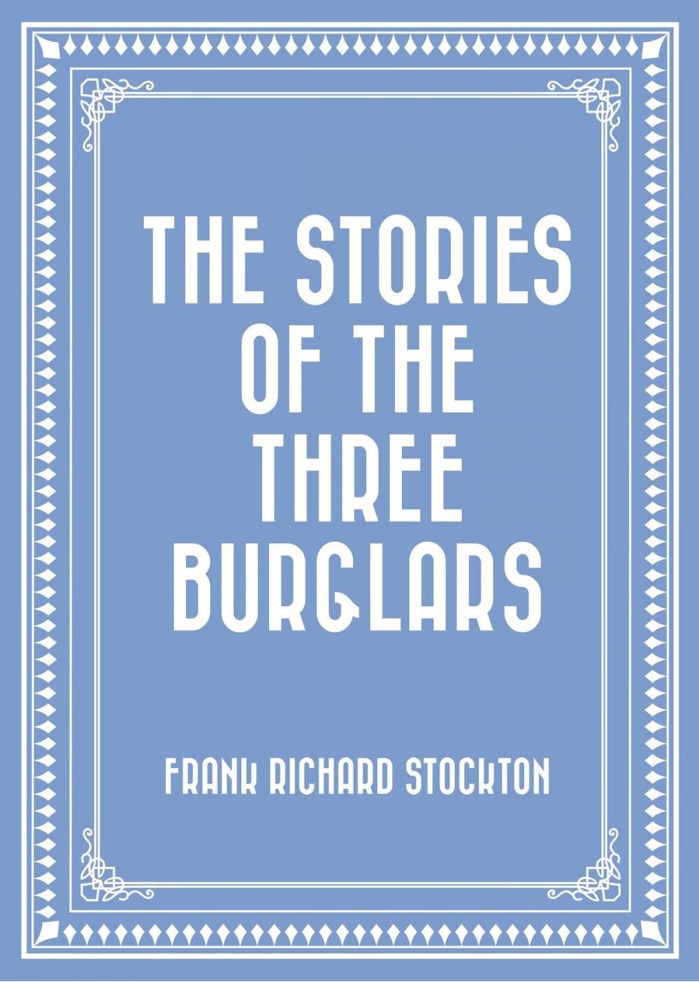 Big bigCover of The Stories of the Three Burglars