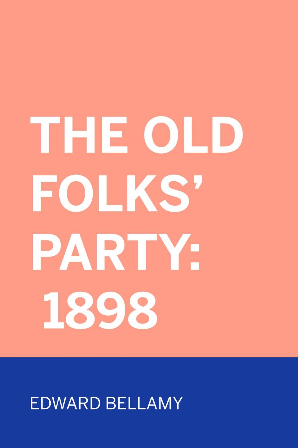 Big bigCover of The Old Folks' Party: 1898