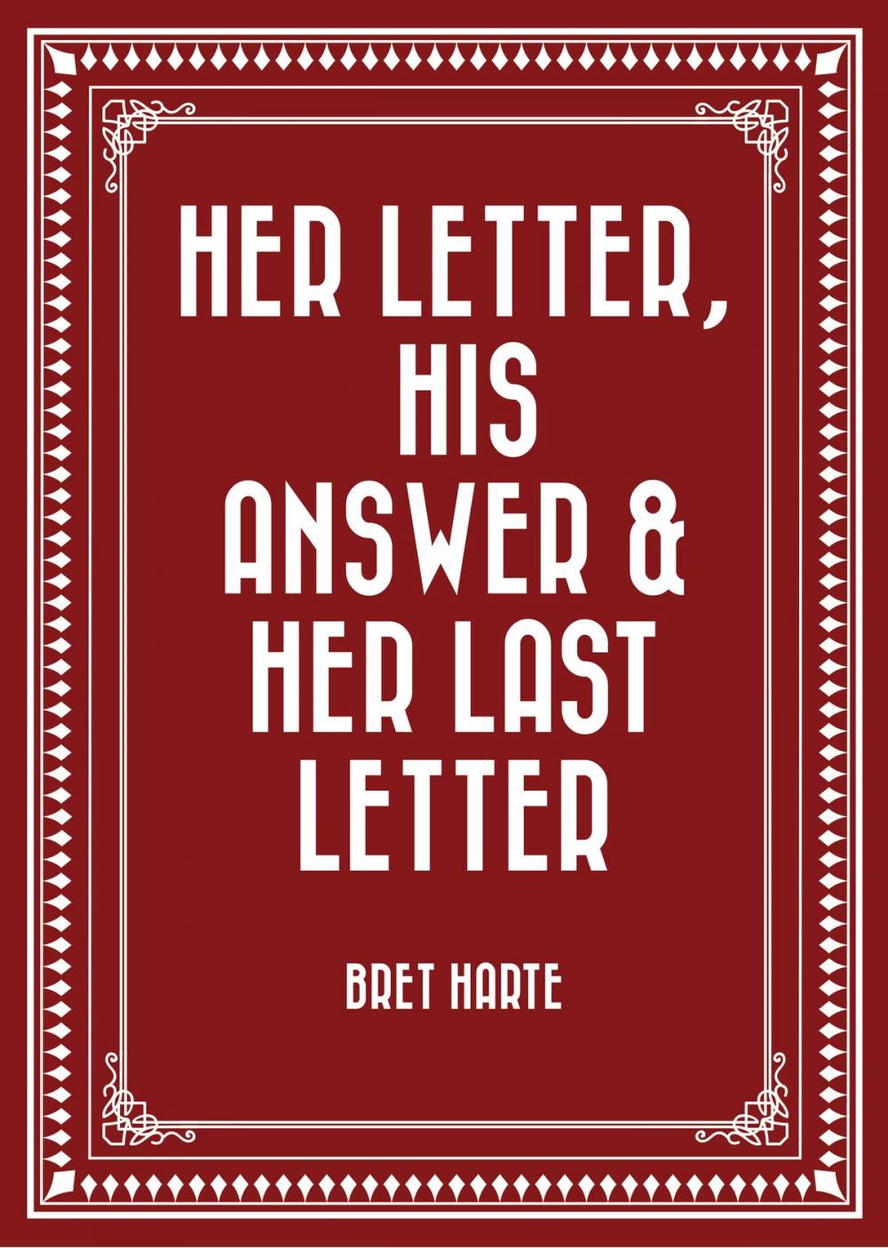 Big bigCover of Her Letter, His Answer & Her Last Letter