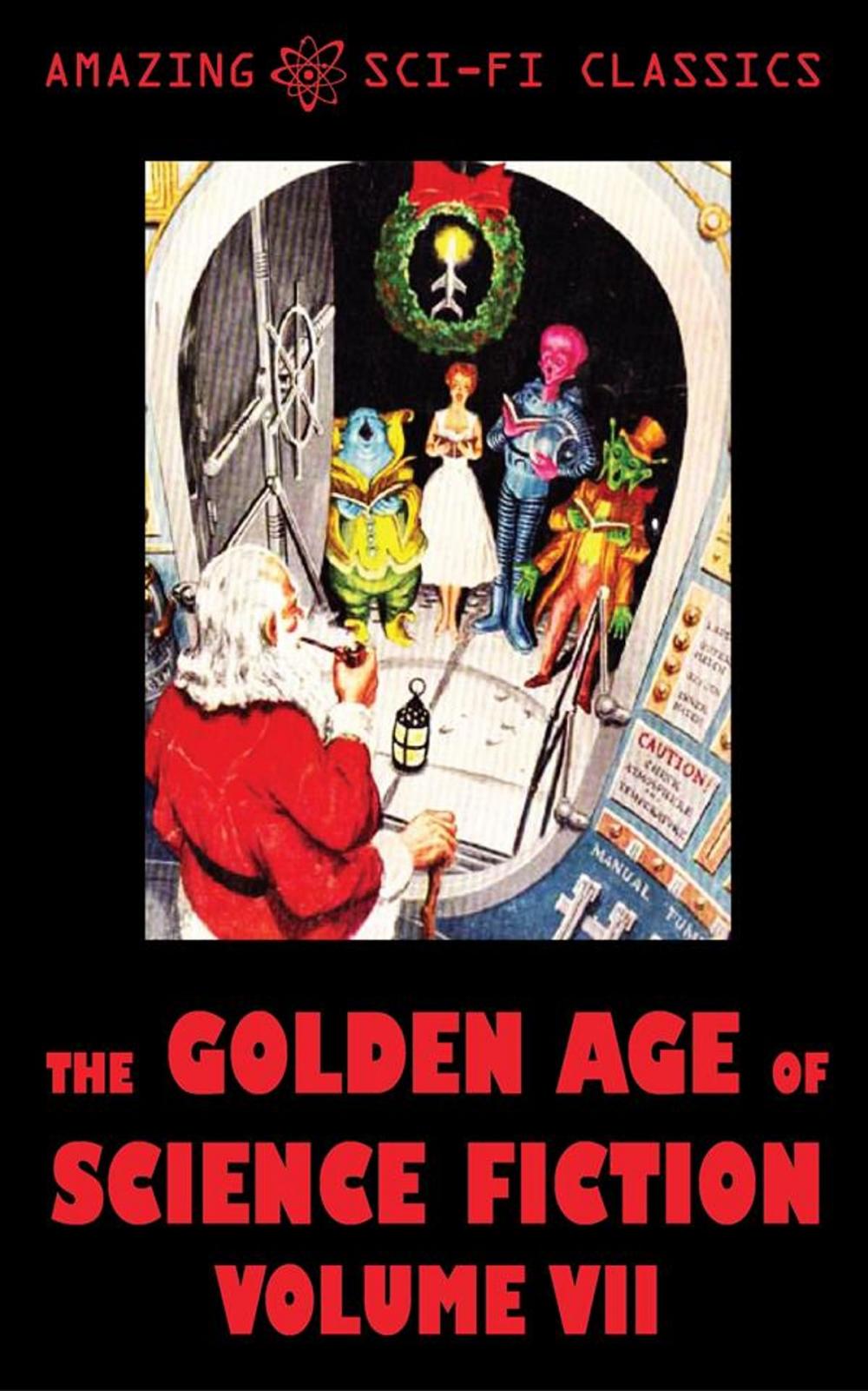 Big bigCover of The Golden Age of Science Fiction - Volume VII