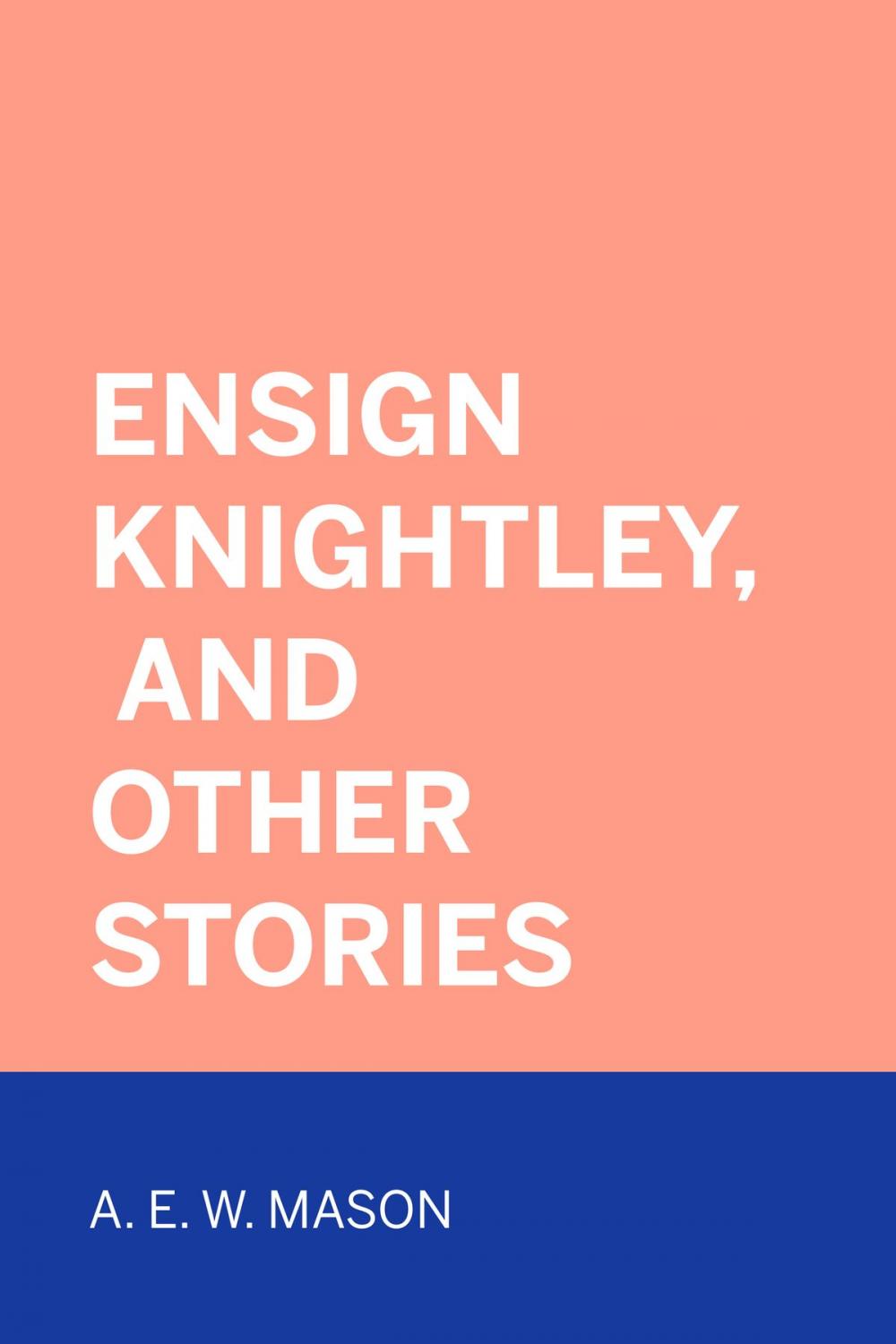 Big bigCover of Ensign Knightley, and Other Stories