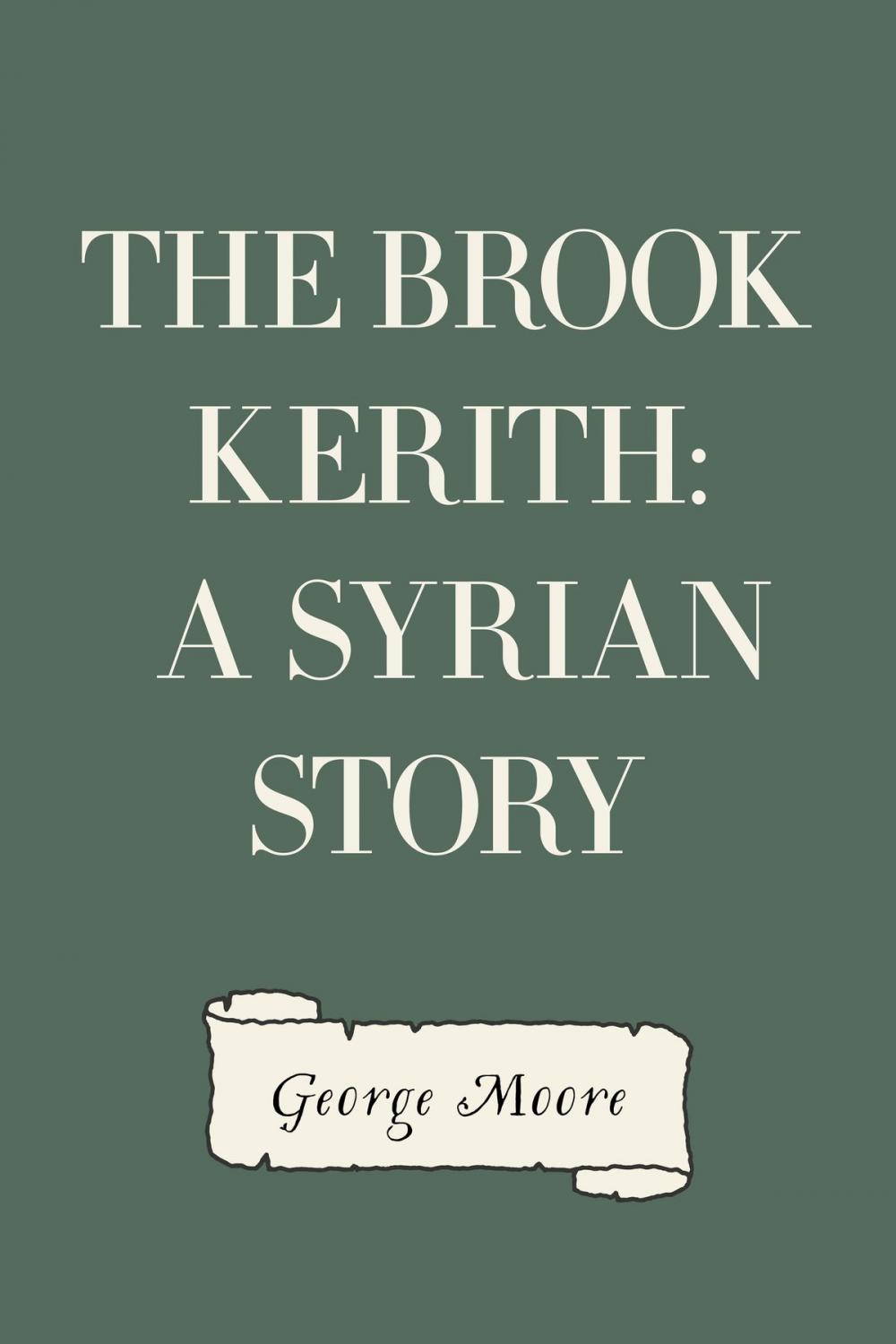 Big bigCover of The Brook Kerith: A Syrian story