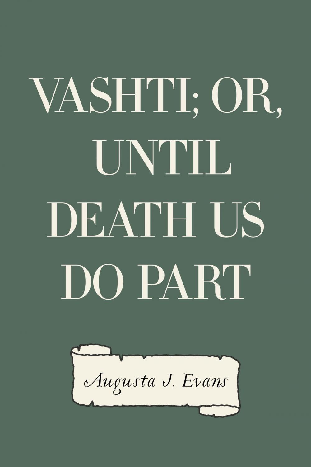 Big bigCover of Vashti; Or, Until Death Us Do Part