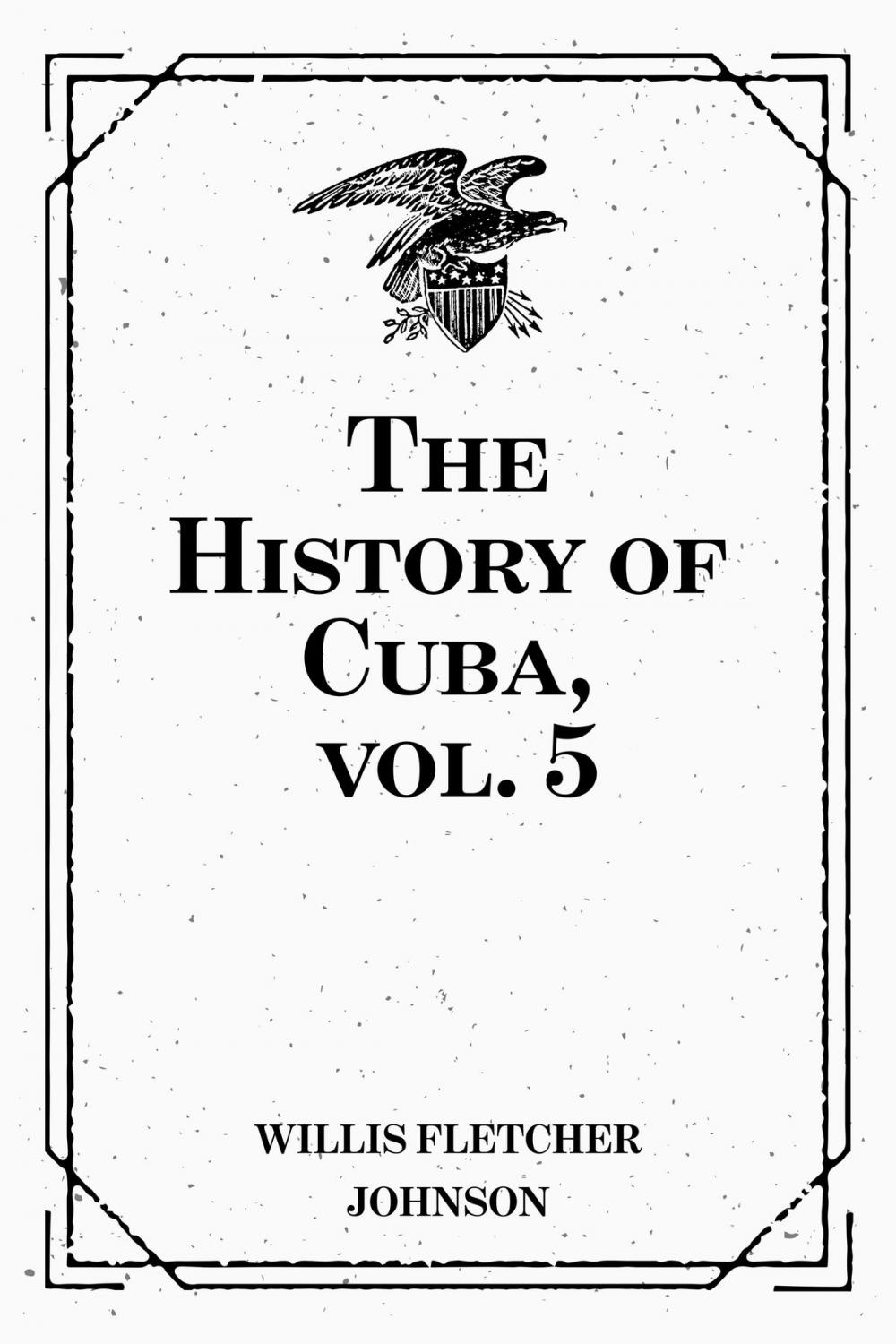 Big bigCover of The History of Cuba, vol. 5