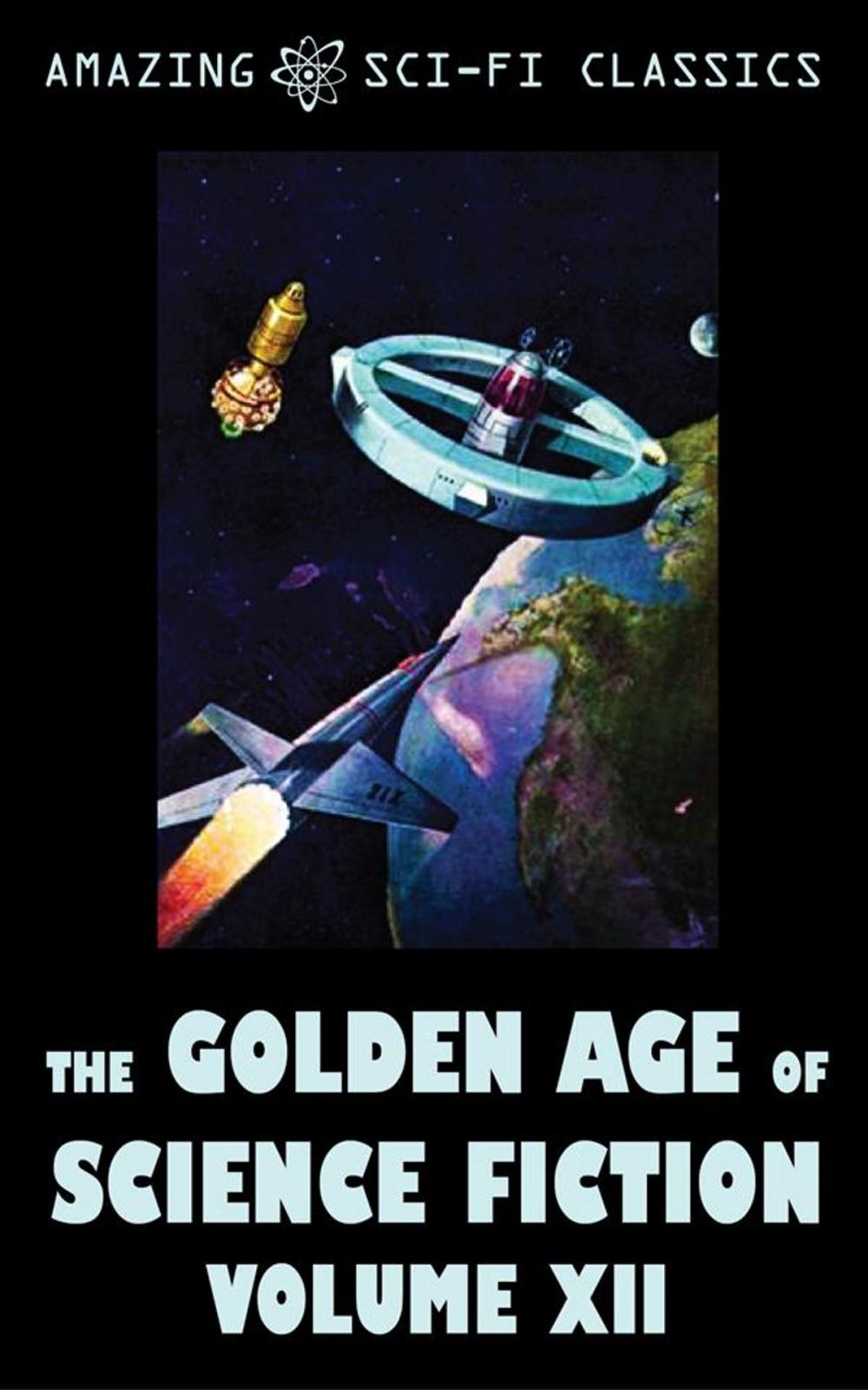 Big bigCover of The Golden Age of Science Fiction - Volume XII