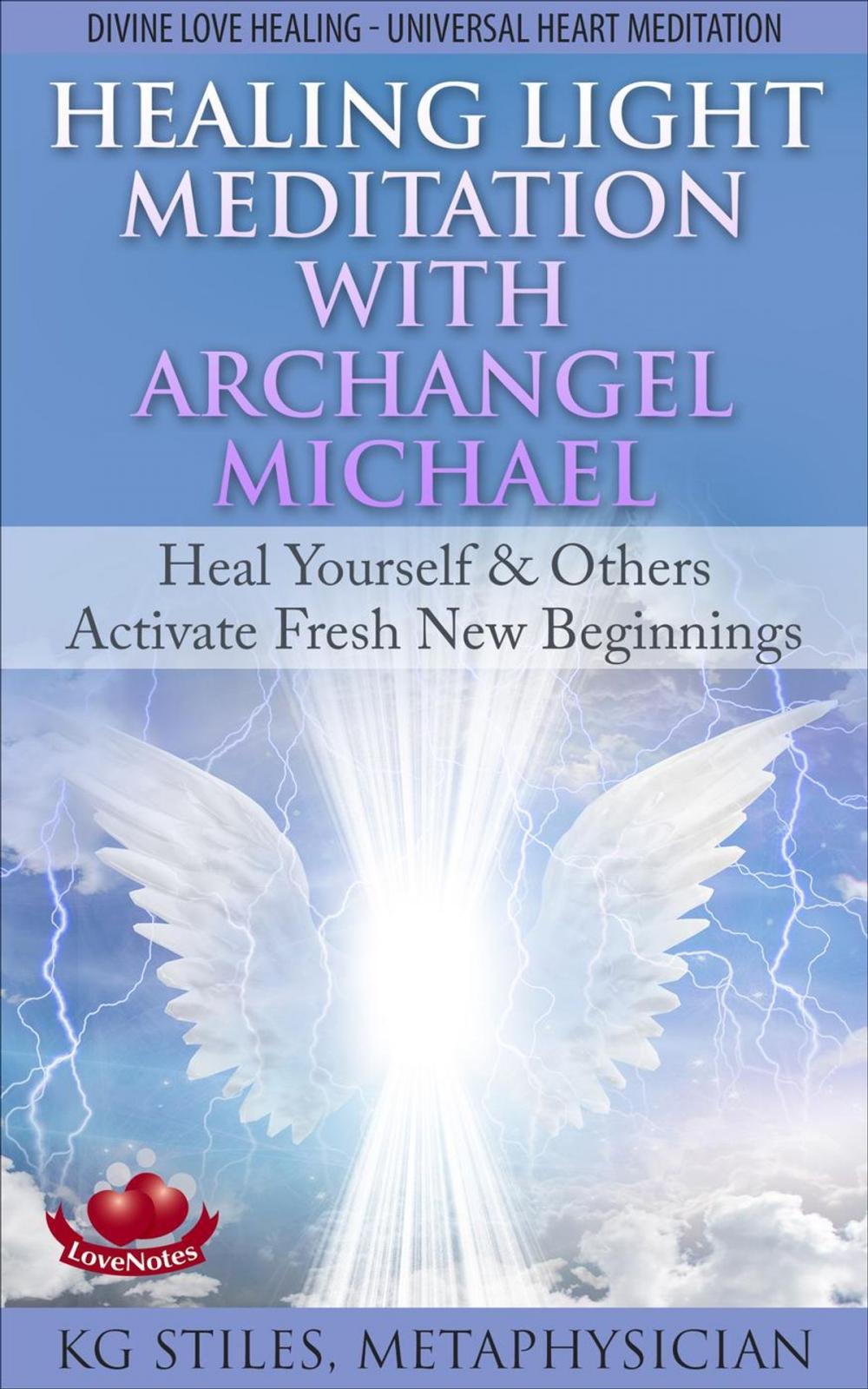 Big bigCover of Healing Light Meditation with Archangel Michael Heal Yourself & Others Activate Fresh New Beginnings Divine Love Healing Universal Heart Meditation