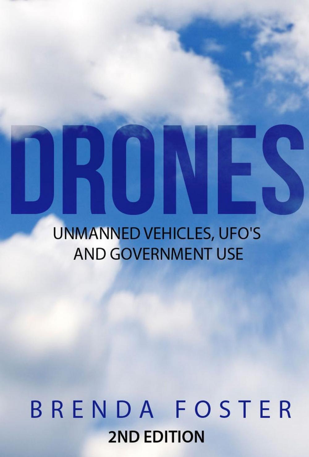 Big bigCover of Drones: Unmanned Vehicles, UFO's and Government Use