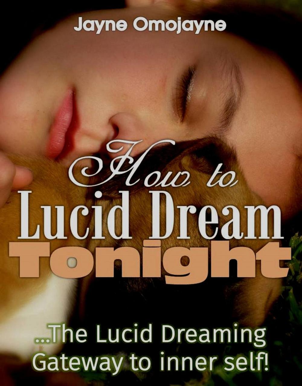 Big bigCover of How to Lucid Dream Tonight: The Lucid Dreaming Gateway to the Inner Self!