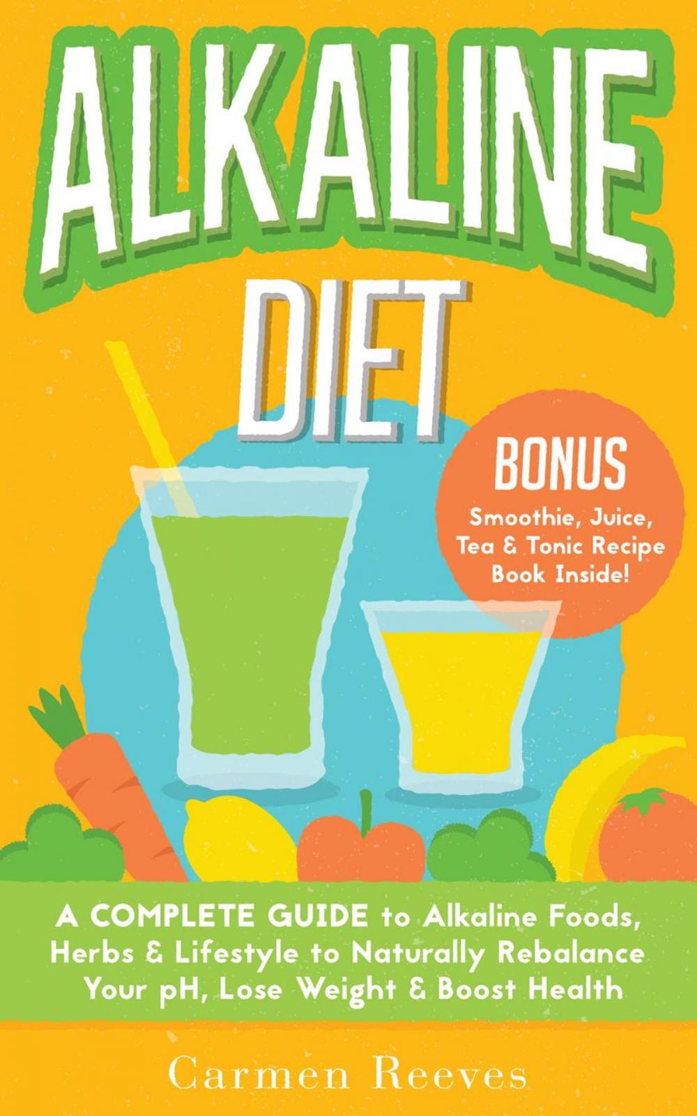 Big bigCover of ALKALINE DIET: A Complete Guide to Alkaline Foods, Herbs & Lifestyle to Naturally Rebalance Your pH, Lose Weight & Boost Health