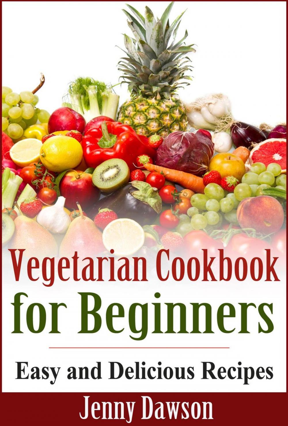 Big bigCover of Vegetarian Cookbook for Beginners: Easy and Delicious Recipes