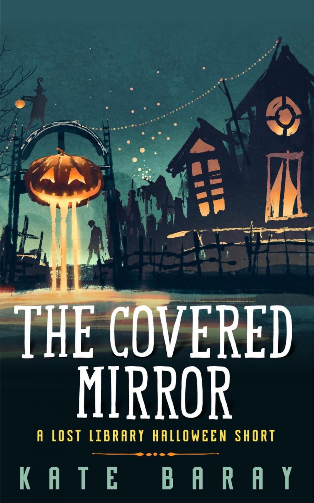 Big bigCover of The Covered Mirror: A Lost Library Halloween Short