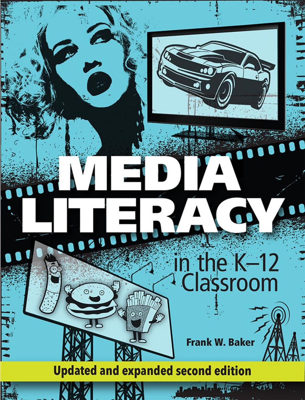 Big bigCover of Media Literacy in the K-12 Classroom, Second Edition