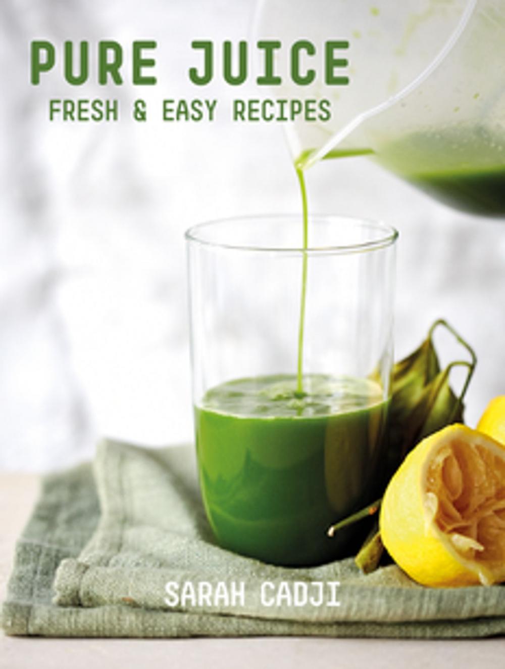 Big bigCover of Pure Juice: Fresh & Easy Recipes