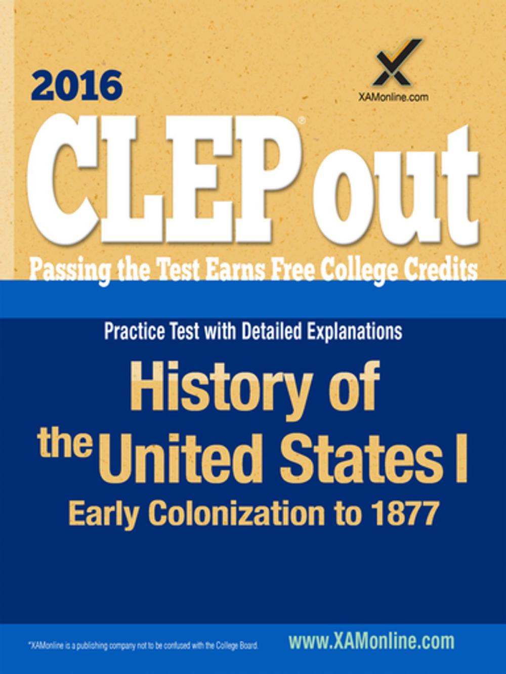 Big bigCover of CLEP History of the United States I: Early Colonization to 1877