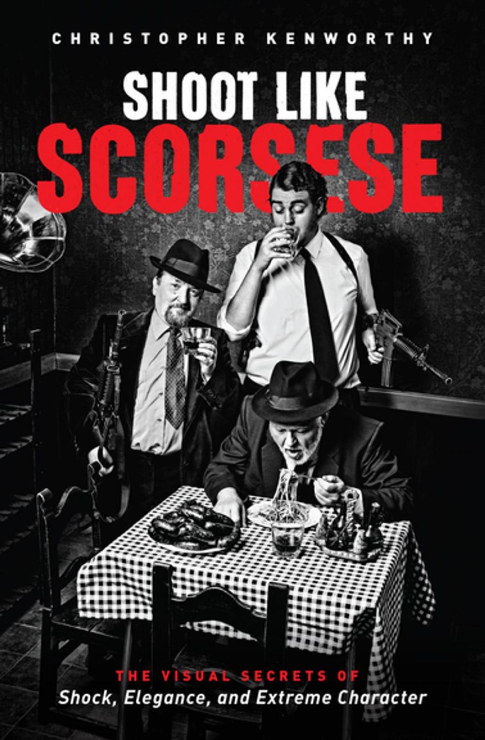 Big bigCover of Shoot Like Scorsese