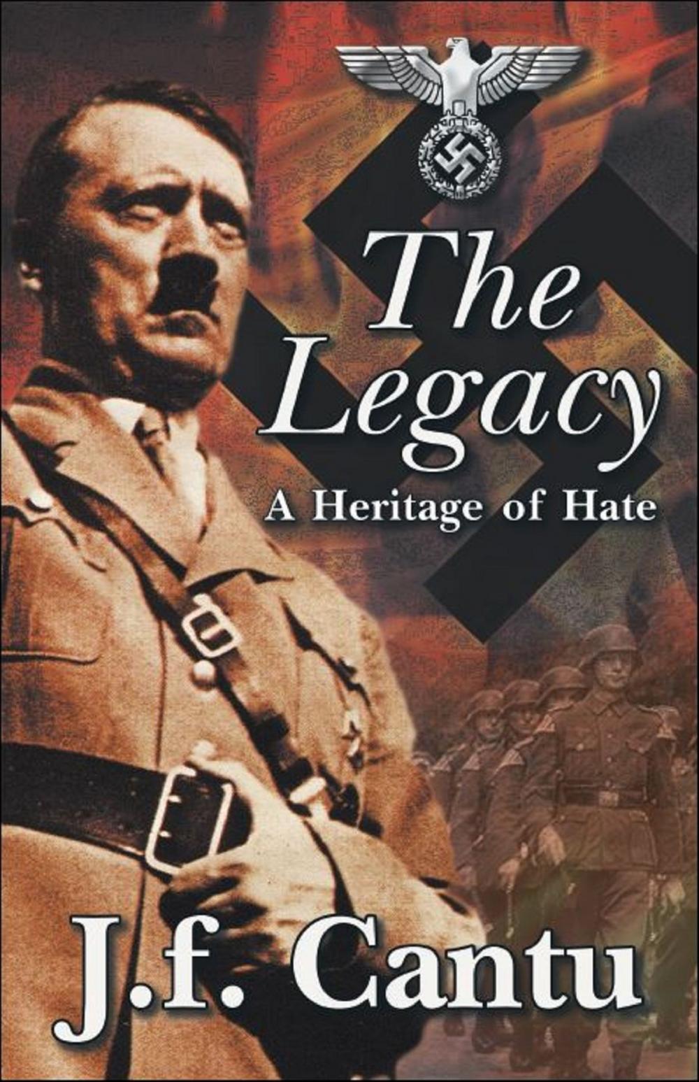 Big bigCover of The Legacy; A Heritage of Hate