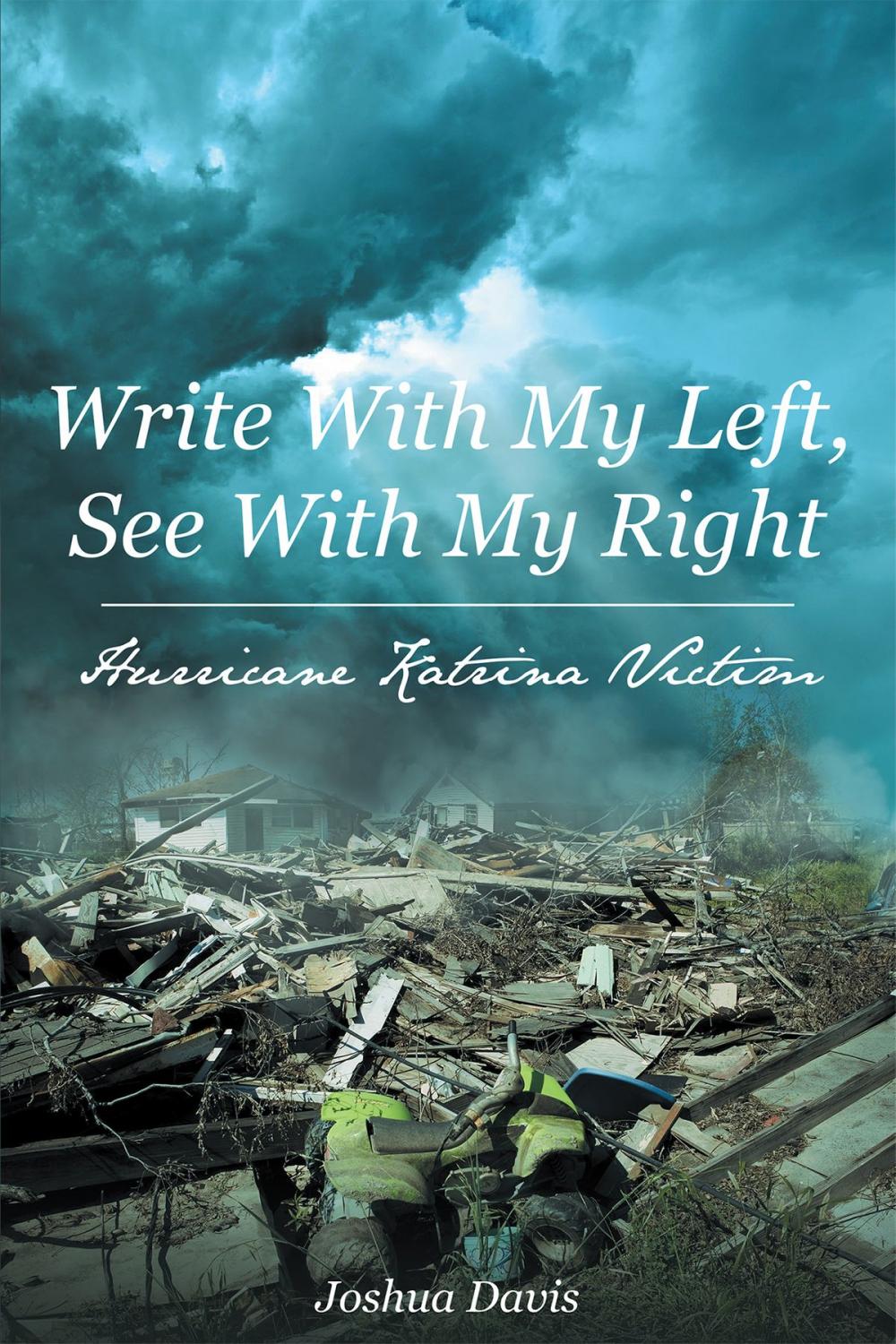 Big bigCover of Write With My Left, See With My Right Hurricane Katrina Victim