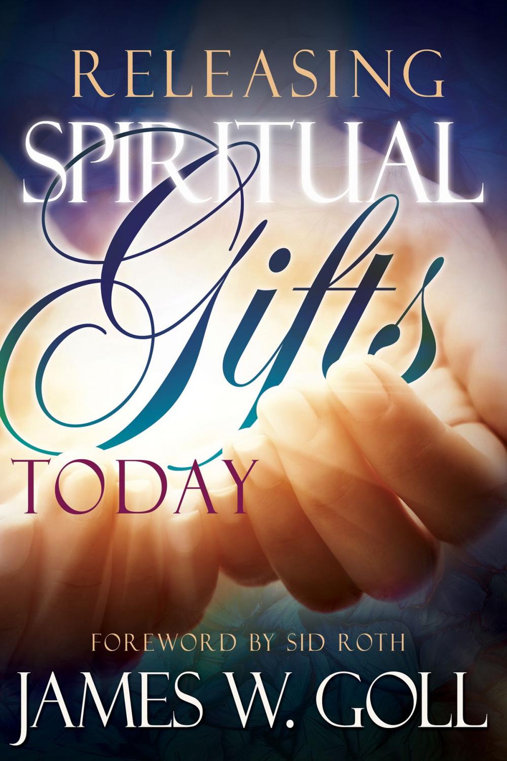 Big bigCover of Releasing Spiritual Gifts Today