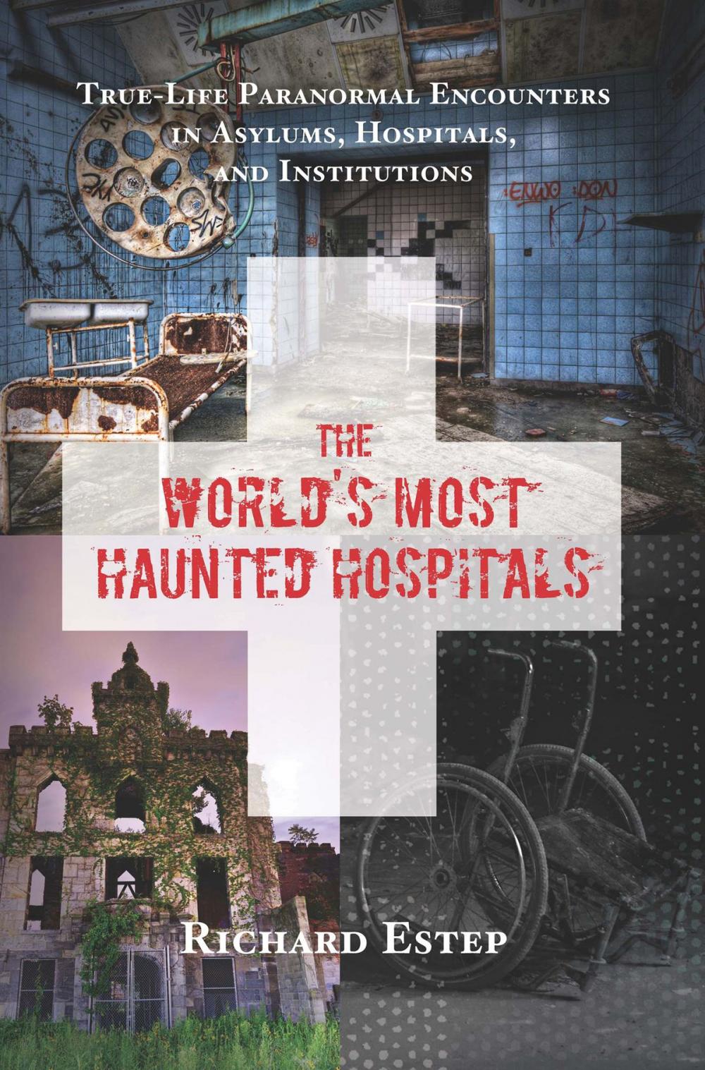 Big bigCover of The World's Most Haunted Hospitals