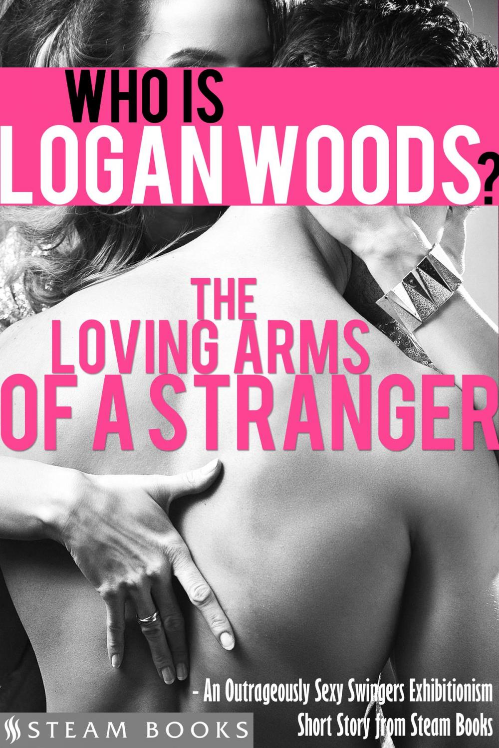 Big bigCover of The Loving Arms of a Stranger - An Outrageously Sexy Swingers Exhibitionism Short Story from Steam Books