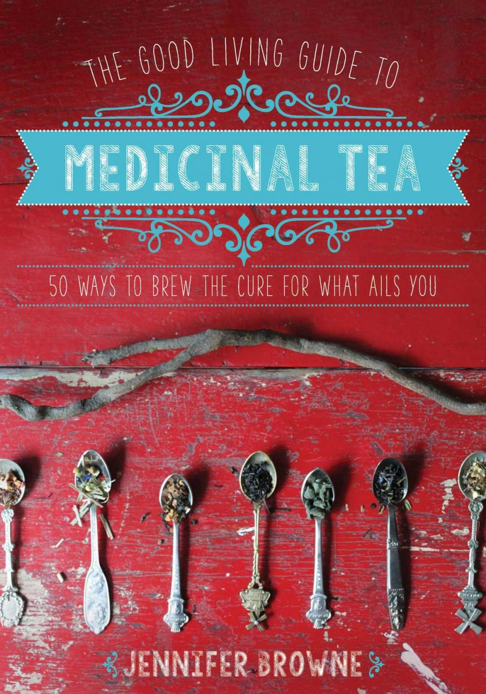 Big bigCover of The Good Living Guide to Medicinal Tea