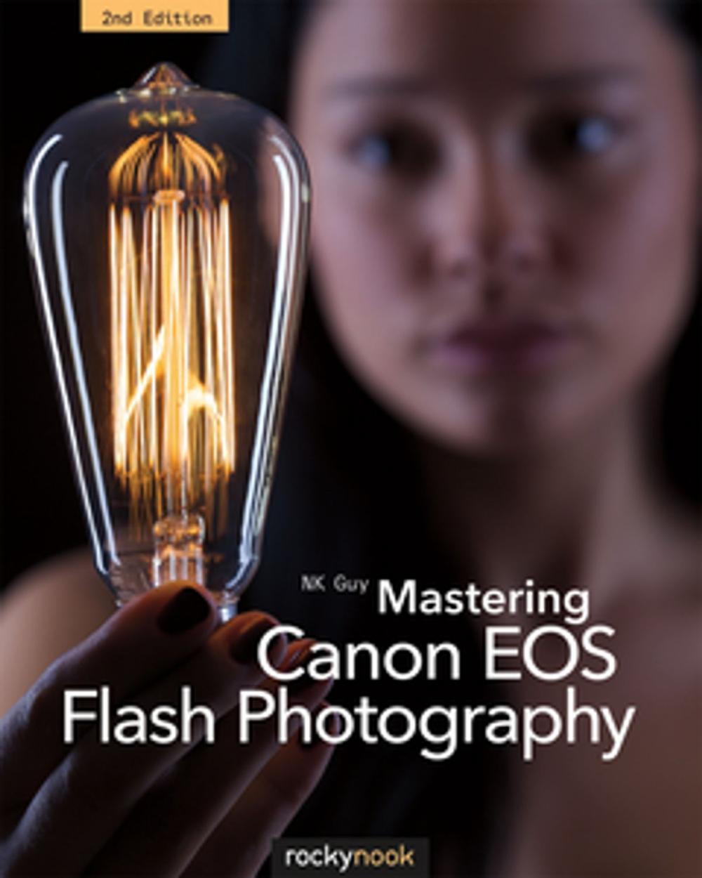 Big bigCover of Mastering Canon EOS Flash Photography, 2nd Edition