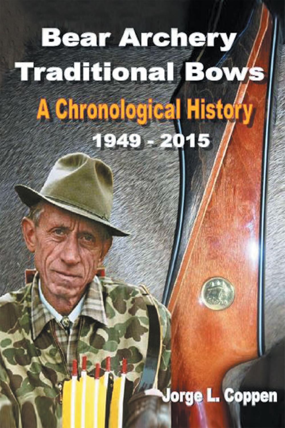 Big bigCover of Bear Archery Traditional Bows: A Chronological History