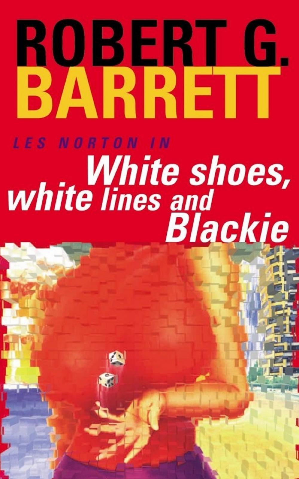 Big bigCover of White Shoes, White Lines and Blackie: A Les Norton Novel 6