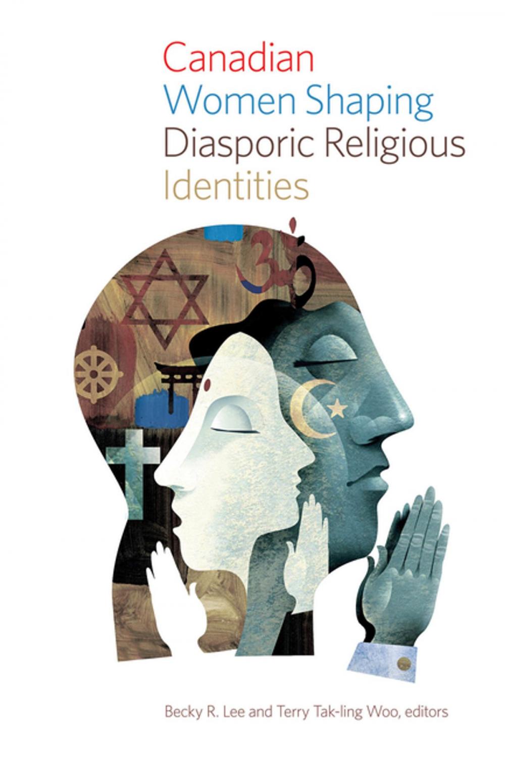 Big bigCover of Canadian Women Shaping Diasporic Religious Identities