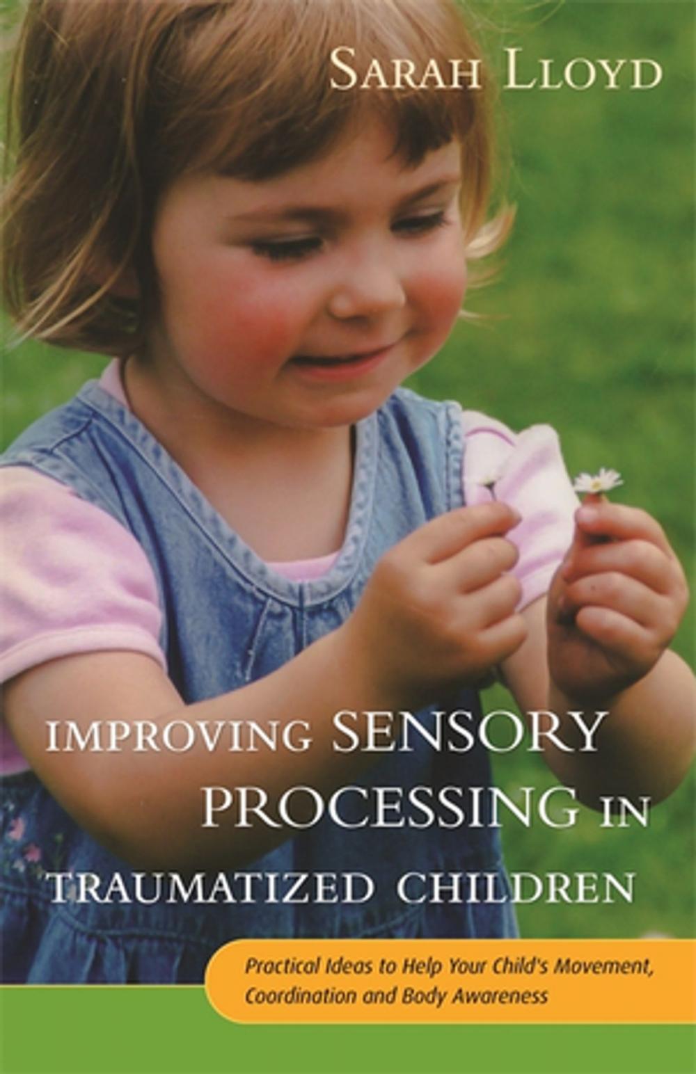 Big bigCover of Improving Sensory Processing in Traumatized Children