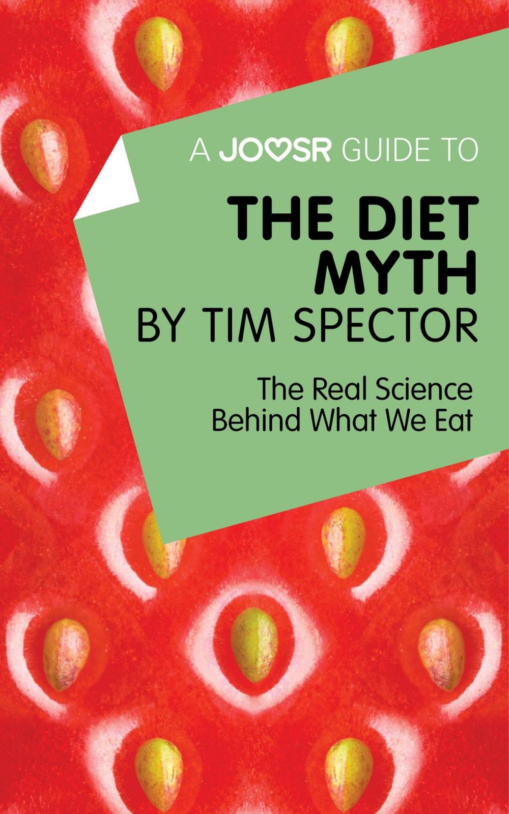 Big bigCover of A Joosr Guide to… The Diet Myth by Tim Spector: The Real Science Behind What We Eat