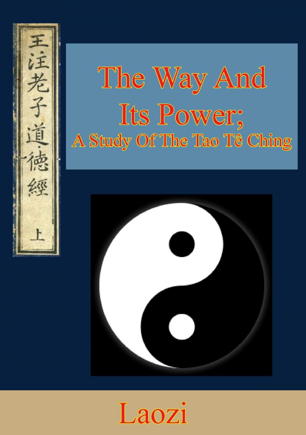 Big bigCover of The Way And Its Power; A Study Of The Tao Tê Ching