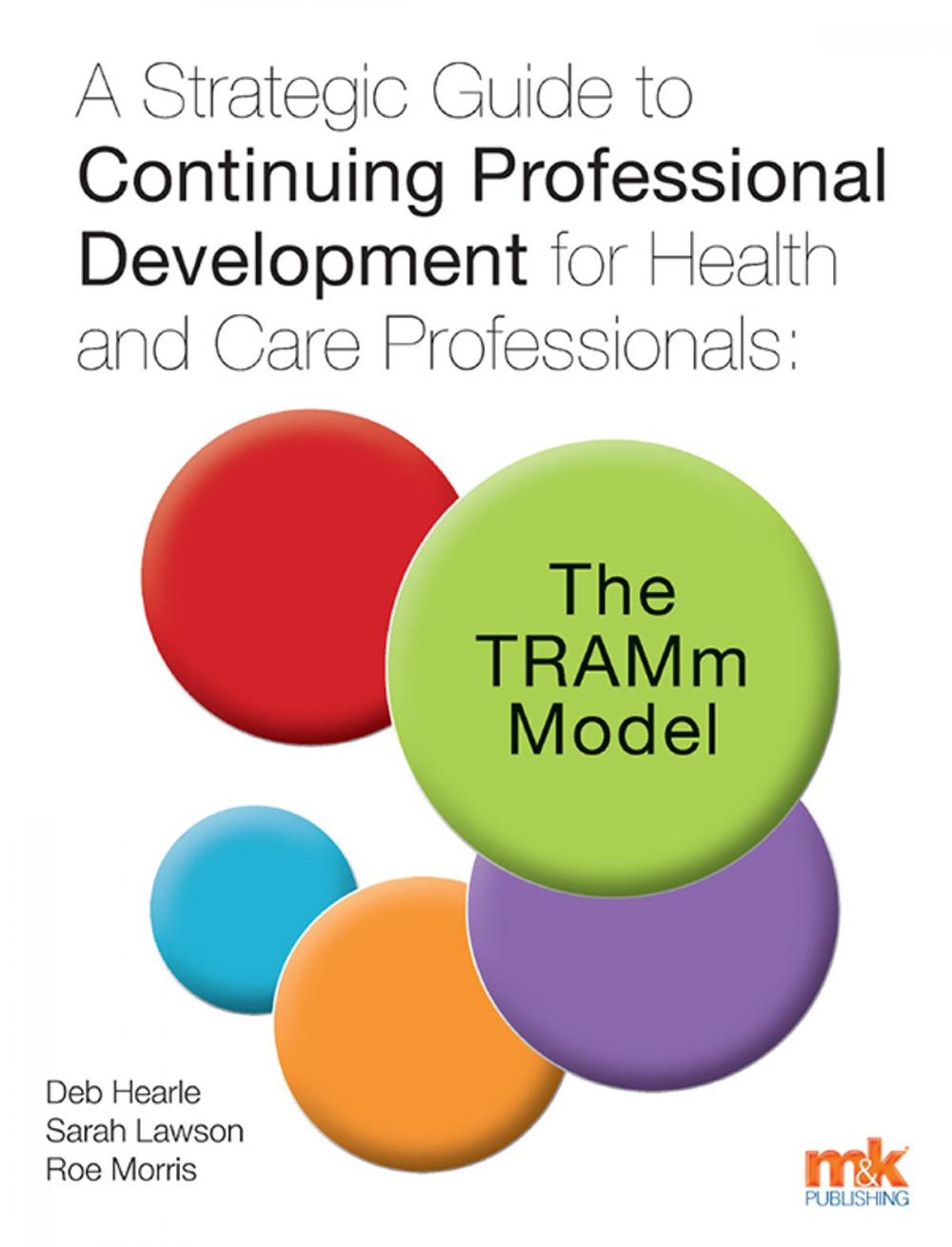 Big bigCover of A Strategic Guide to Continuing Professional Development for Health and Care Professionals: The TRAMm Model