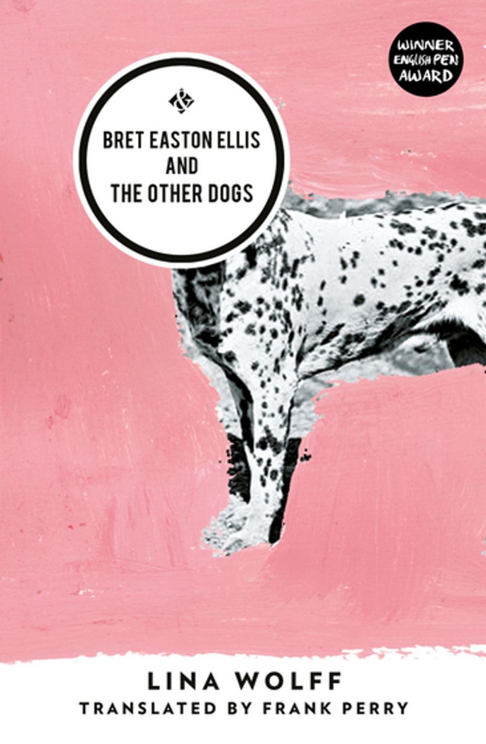 Big bigCover of Bret Easton Ellis and the Other Dogs