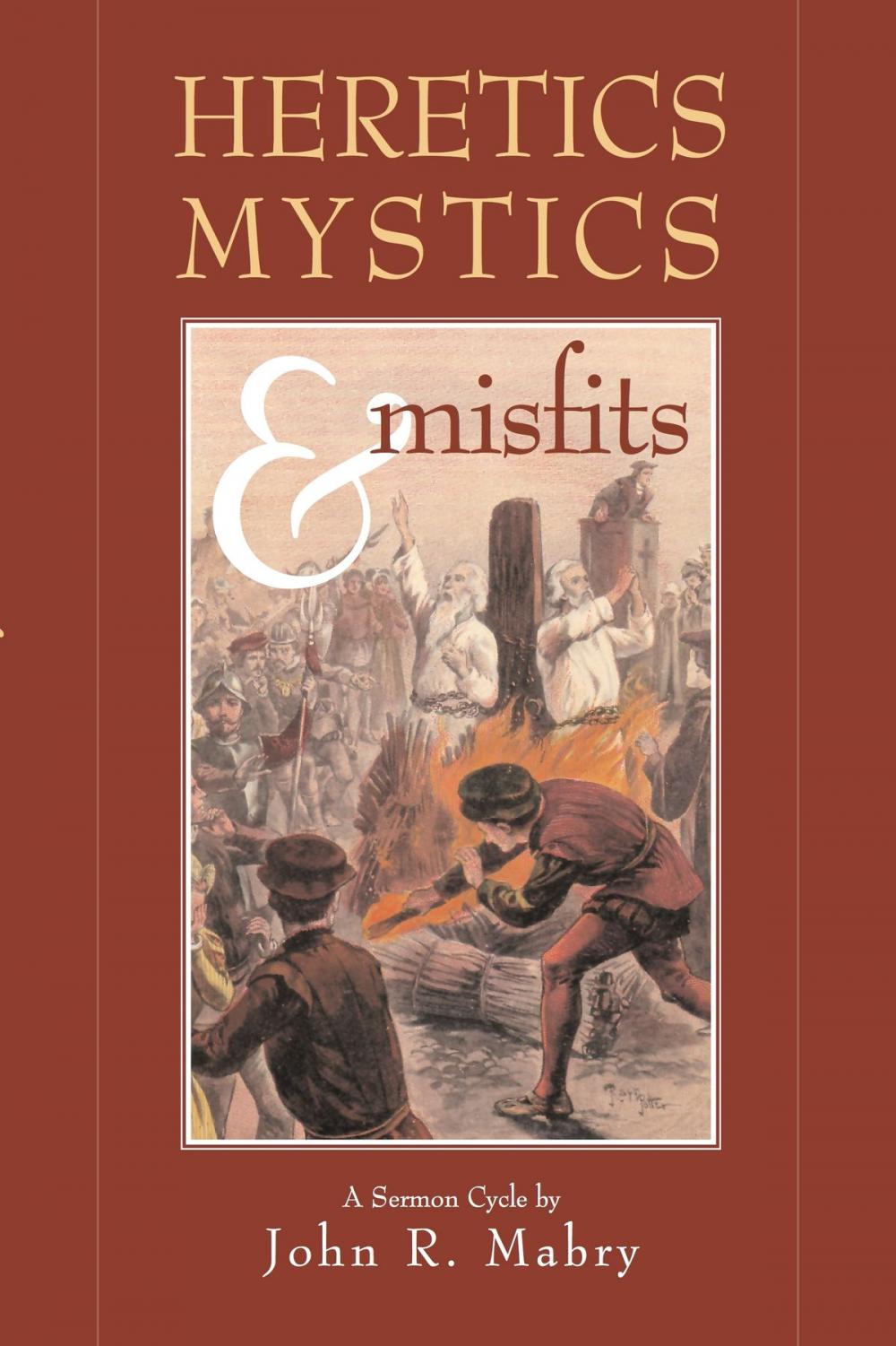 Big bigCover of Heretics, Mystics & Misfits