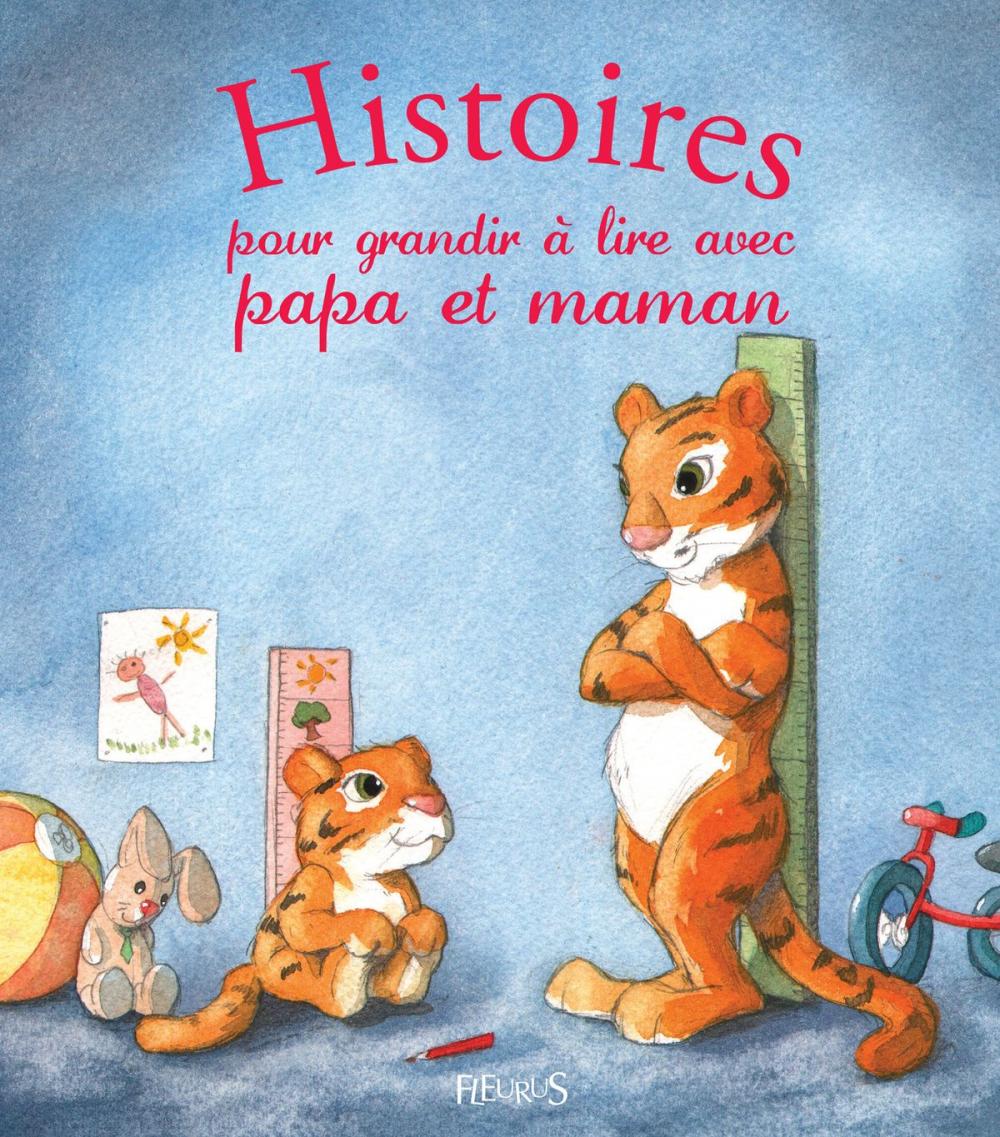 Big bigCover of Histoires pour grandir à lire avec papa et maman