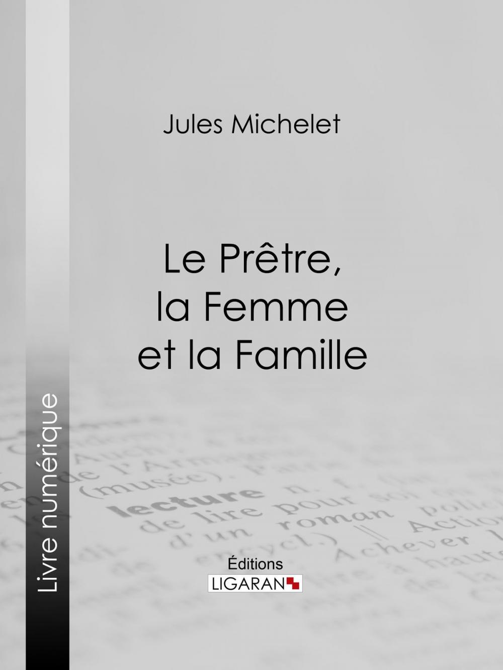 Big bigCover of Le Prêtre, la Femme et la Famille